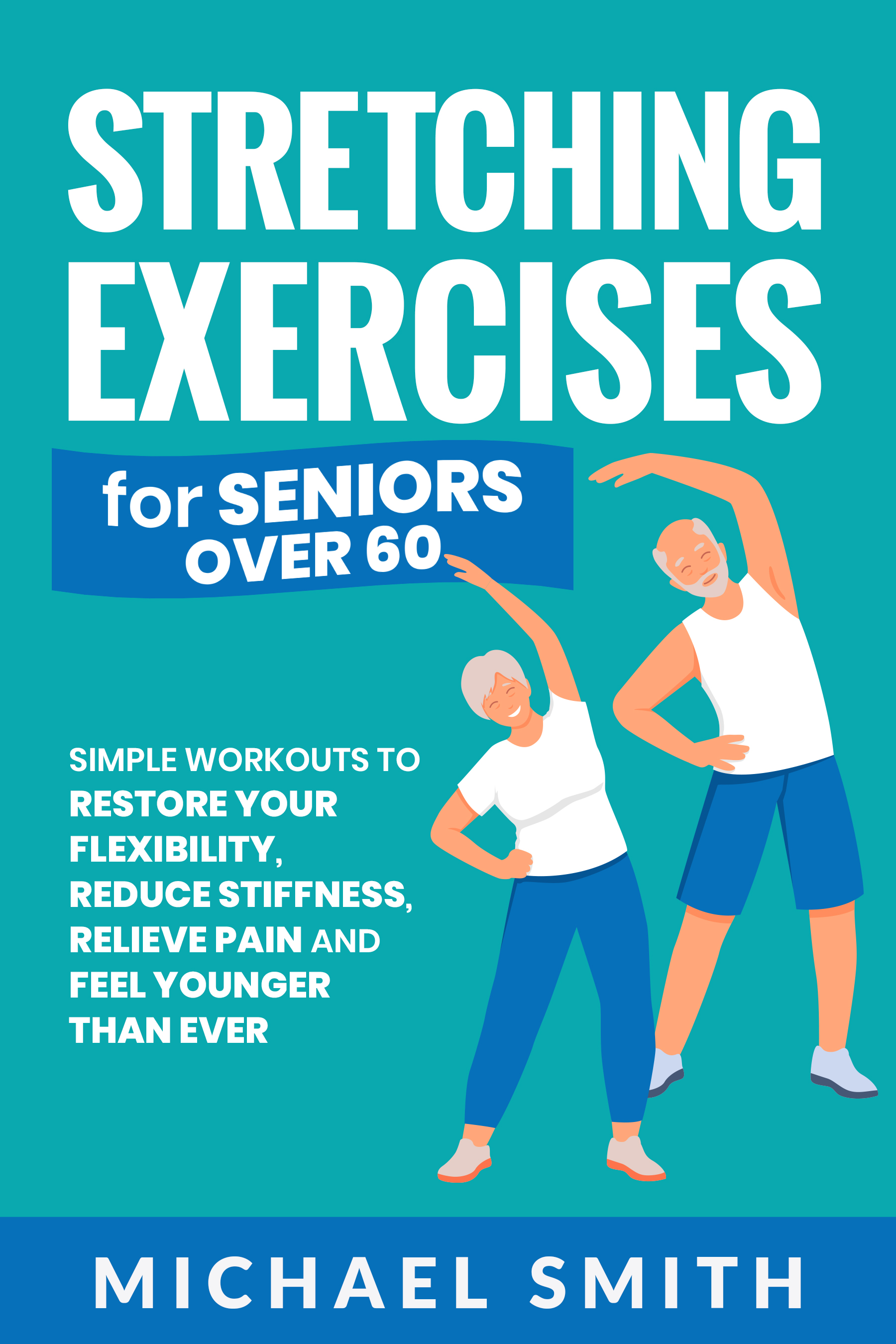 Viewing Stretching Exercises for Seniors over 60: Simple Workouts to  Restore Your Flexibility, Reduce Stiffness, Relieve Pain, and Feel Younger  than Ever Review Copy