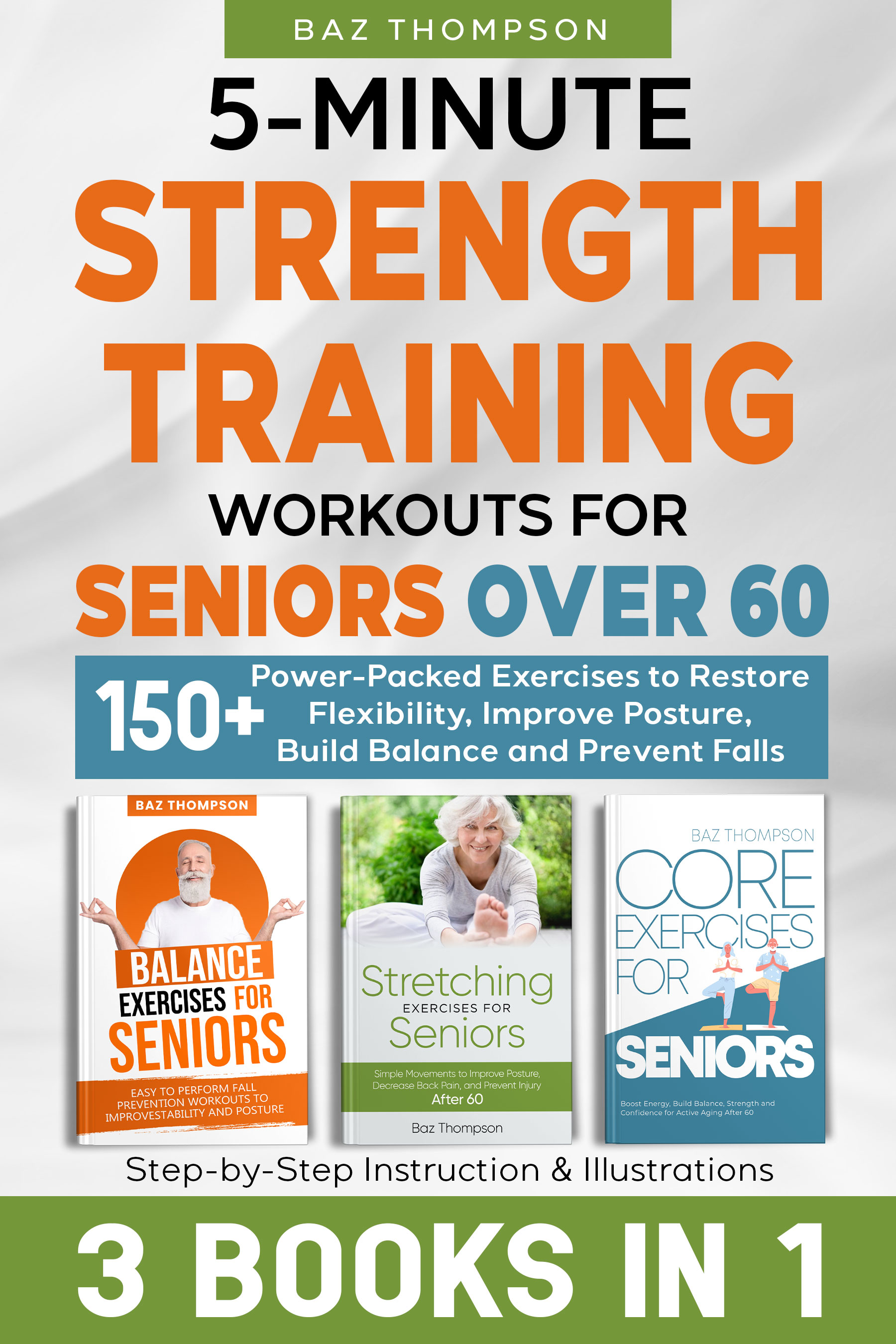 Viewing 5-Minute Strength Training Workouts for Seniors Over 60: 3 Books In  1: 150+ Power-Packed Exercises to Restore Flexibility, Improve Posture,  Build Balance and Prevent Falls Review Copy