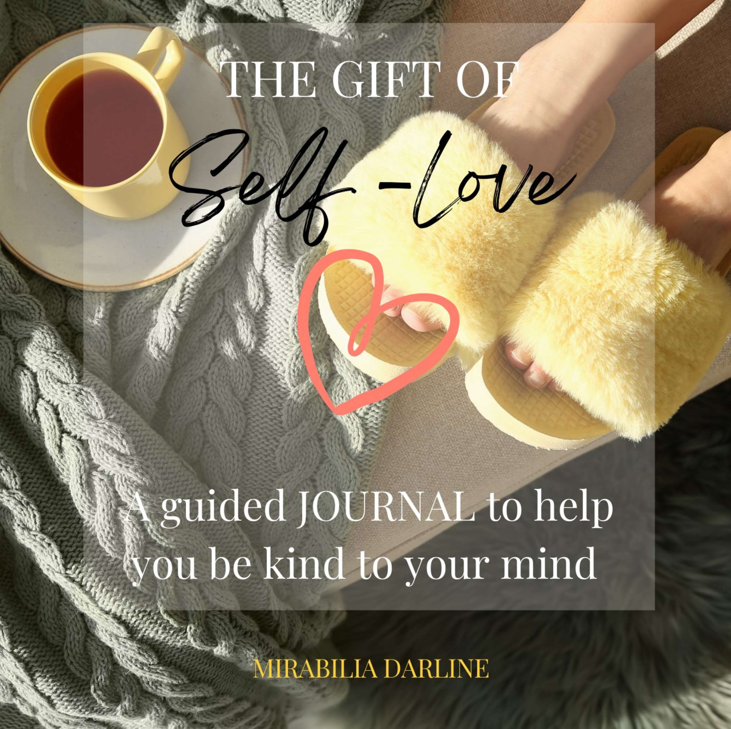 Viewing The Gift Of Self Love: A Guided Journal To Help You Be Kind To Your  Mind Review Copy | Booksprout