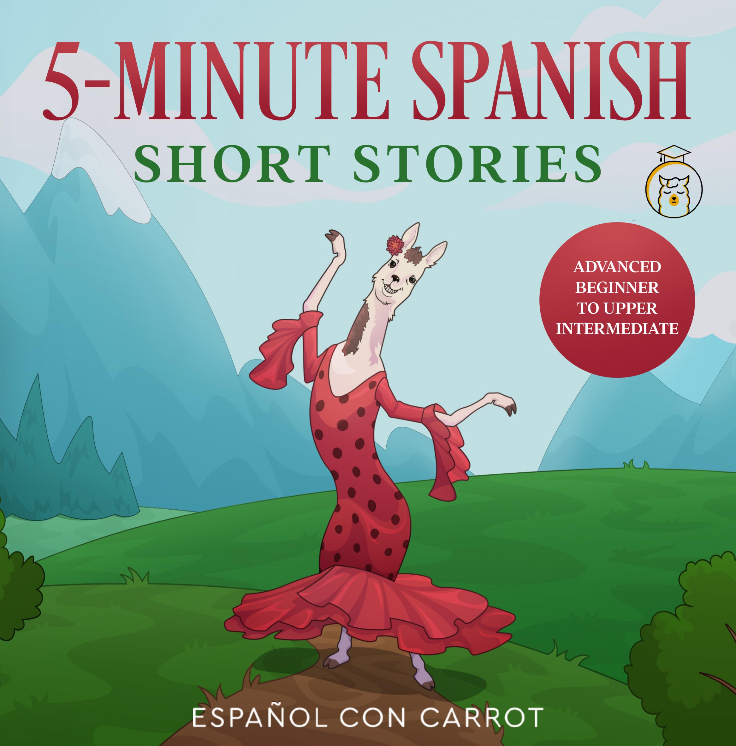 ARC for 5Minute Spanish Short Stories Advanced Beginner to Upper