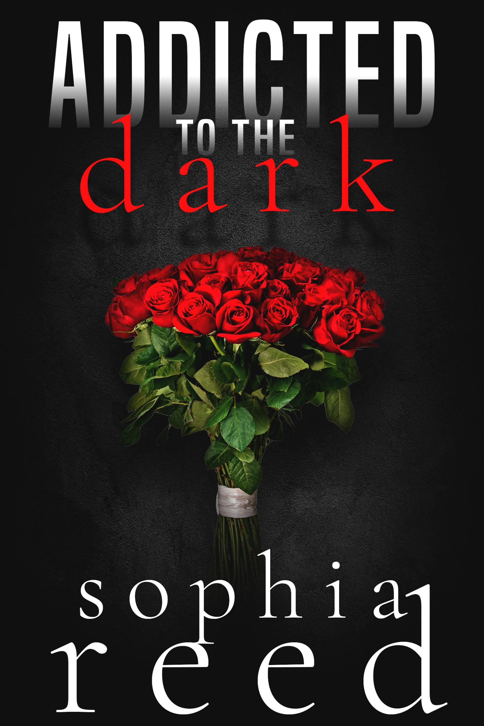 ARC for Addicted to the Dark A Dark Billionaire Romance by Sophia Reed