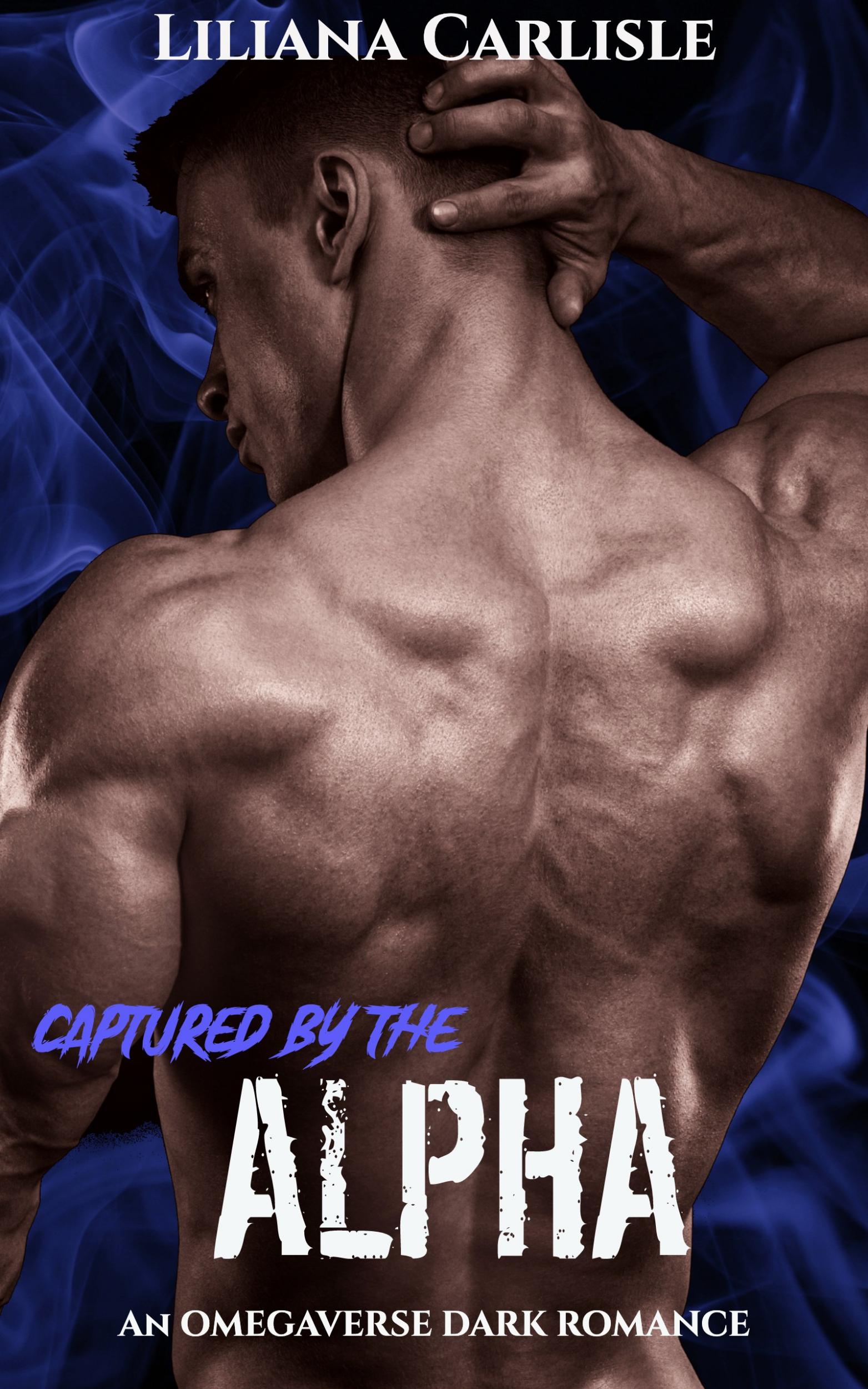 Get your free copy of Captured by the Alpha by Liliana Carlisle