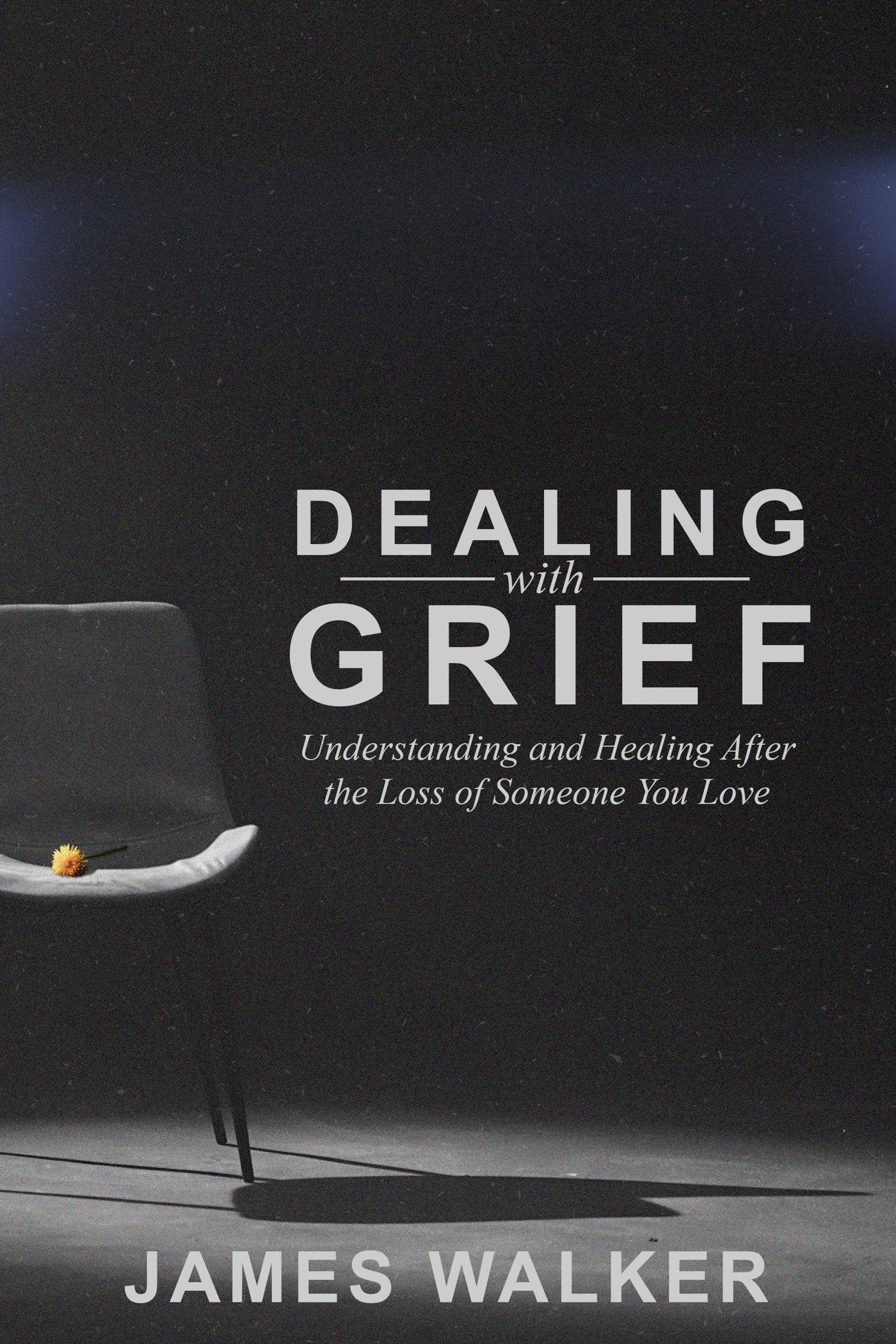 Get your free copy of Dealing With Grief Understanding and Healing