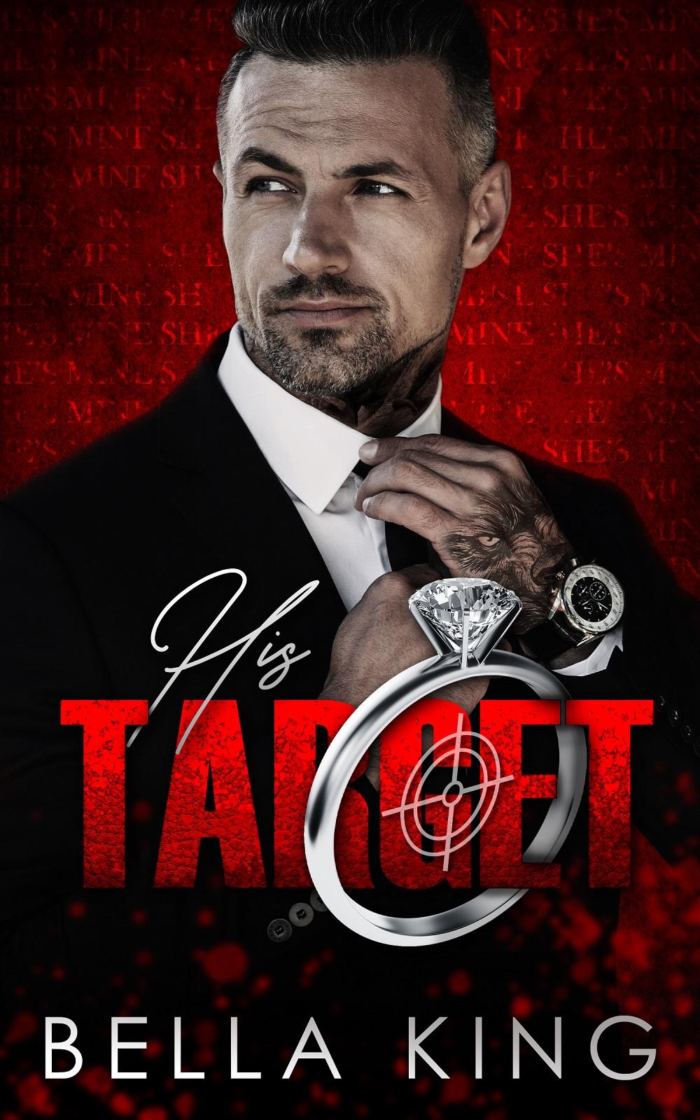 Get Your Free Copy Of His Target A Dark Mafia Romance By Bella King