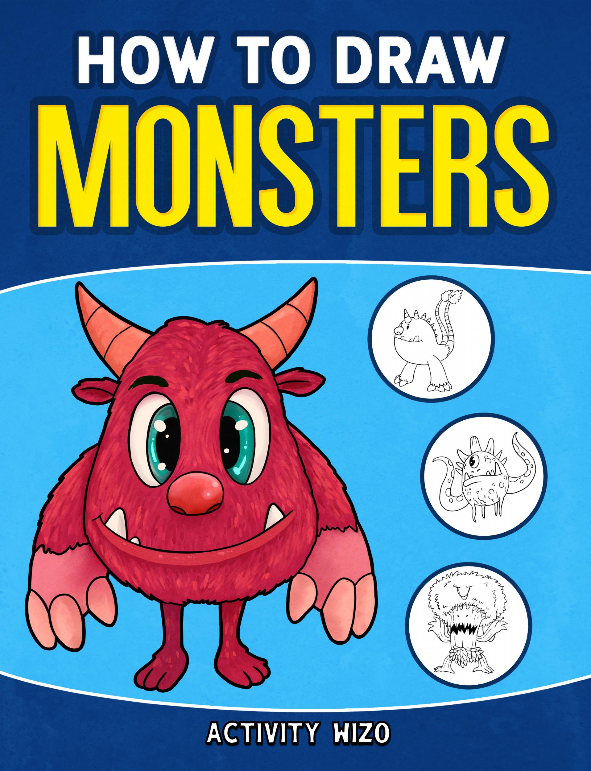 Get your free copy of How To Draw Monsters: An Easy Step-by-Step Guide ...