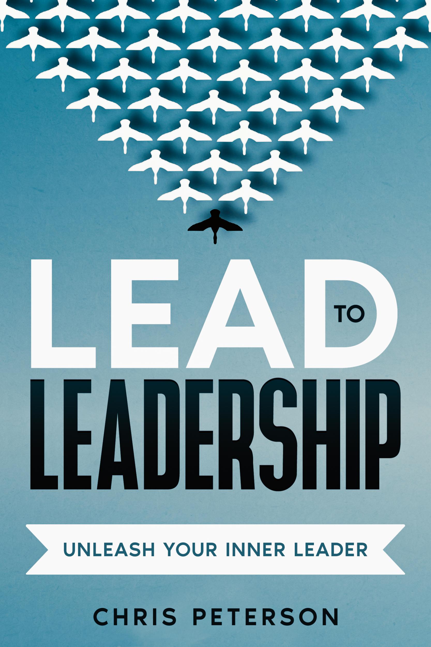 Get your free copy of Lead to Leadership: Unleash your inner Leader by ...