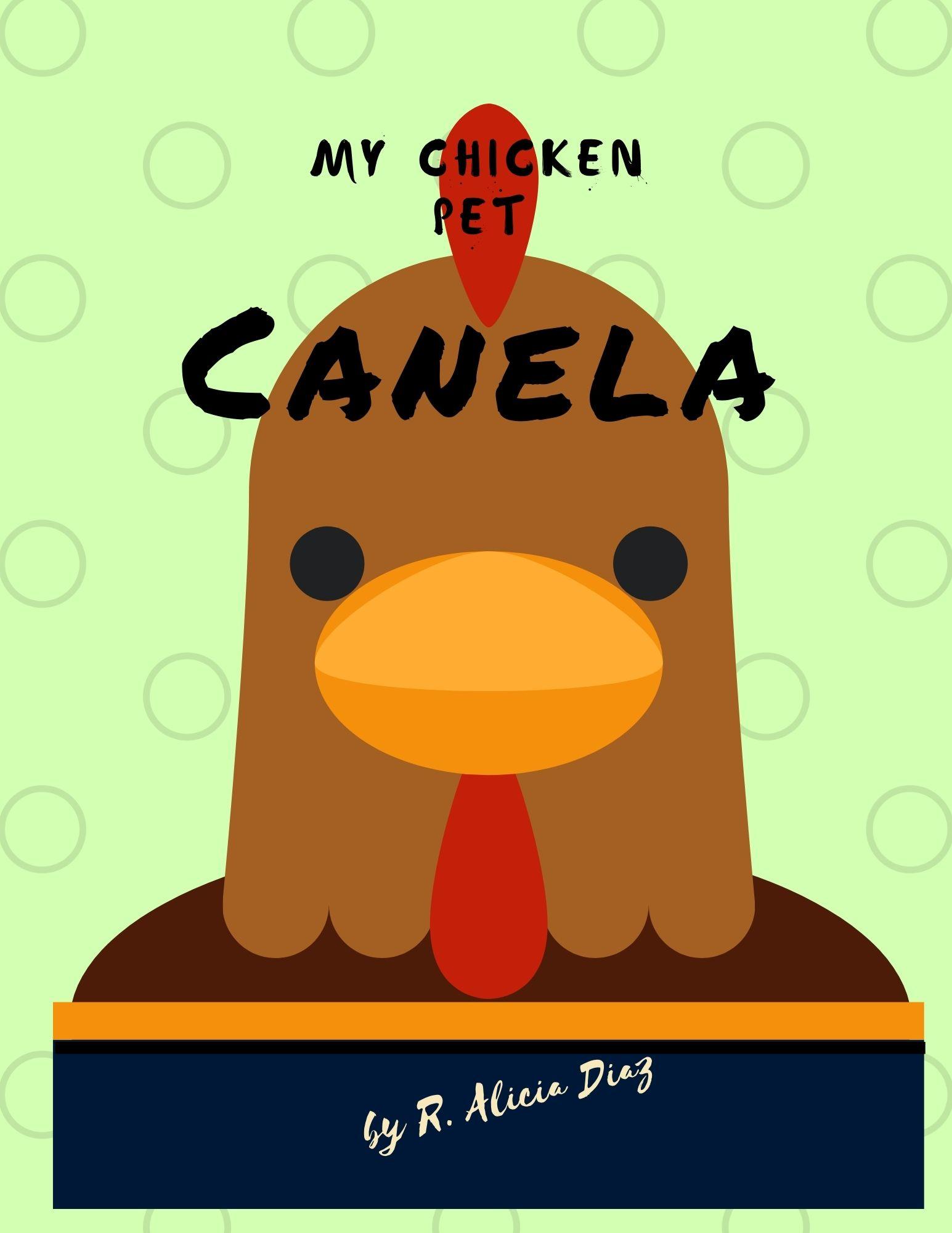 get-your-free-copy-of-my-chicken-pet-canela-by-r-alicia-diaz-booksprout