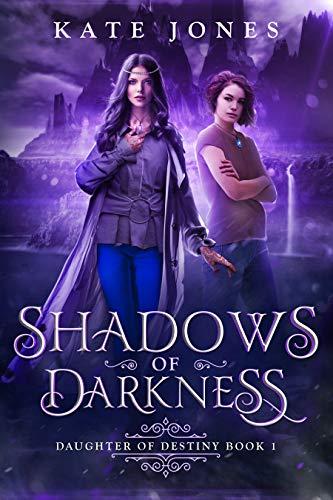 Get your free copy of Shadows of Darkness: Daughter of Destiny - Book 1 ...