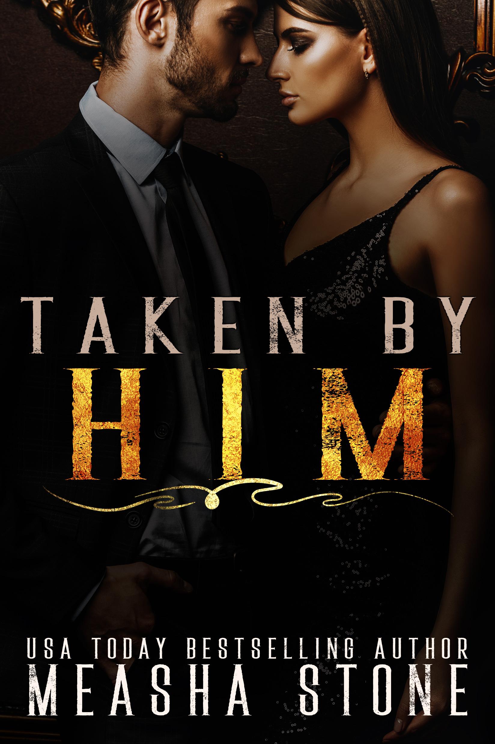 get-your-free-copy-of-taken-by-him-a-dark-mafia-romance-by-measha