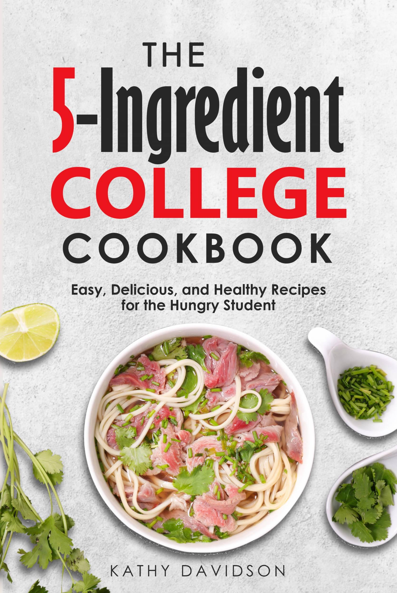 Get your free copy of The 5Ingredient College Cookbook Easy
